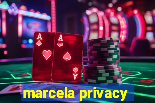 marcela privacy